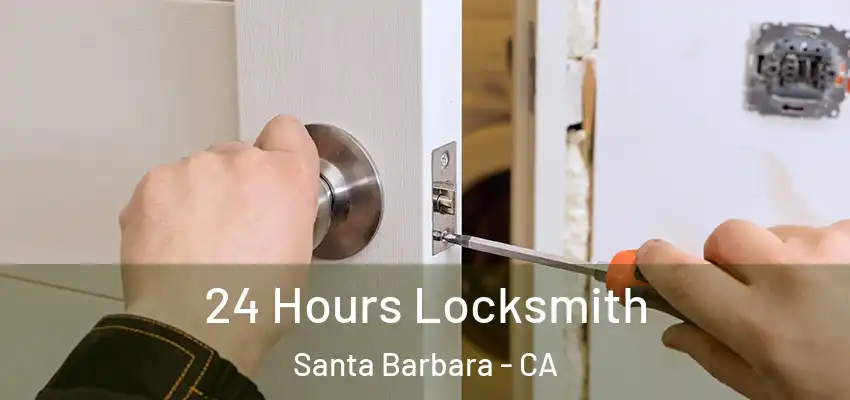  24 Hours Locksmith Santa Barbara - CA