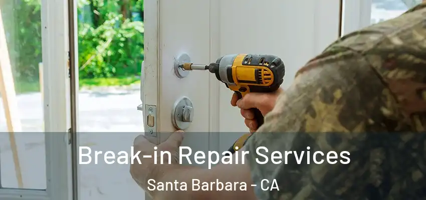  Break-in Repair Services Santa Barbara - CA