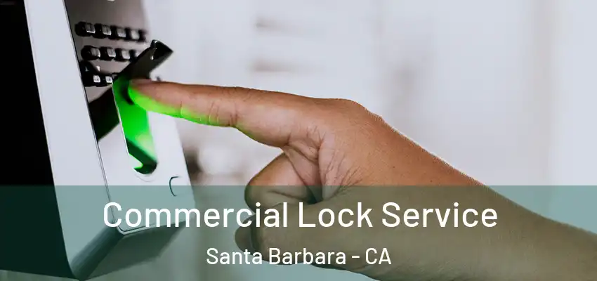  Commercial Lock Service Santa Barbara - CA