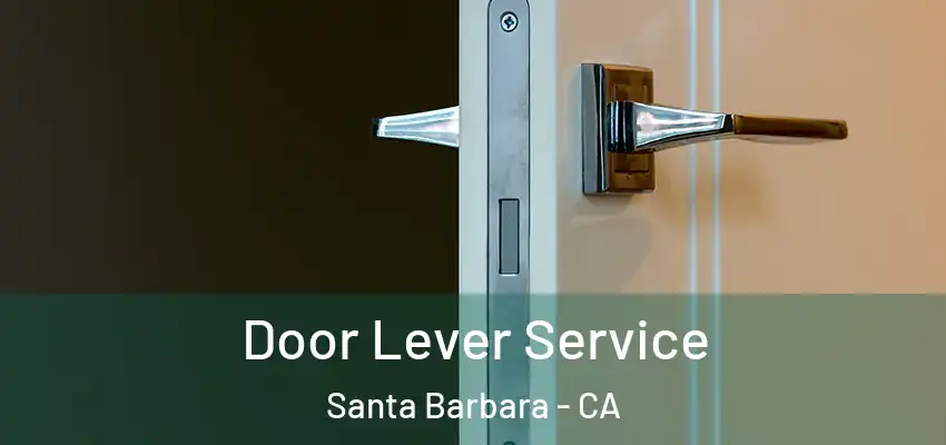  Door Lever Service Santa Barbara - CA
