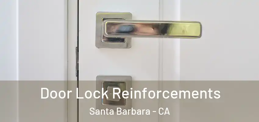  Door Lock Reinforcements Santa Barbara - CA