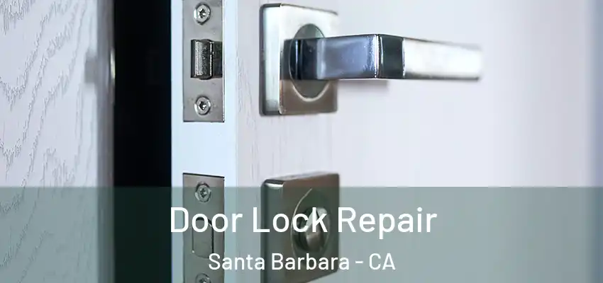  Door Lock Repair Santa Barbara - CA