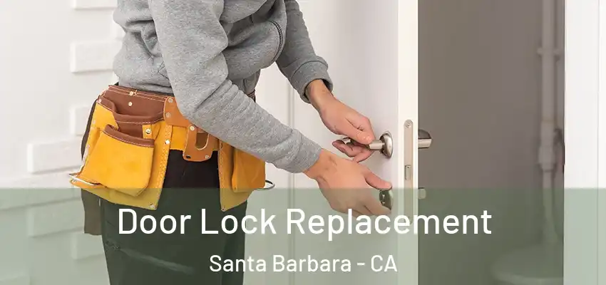  Door Lock Replacement Santa Barbara - CA