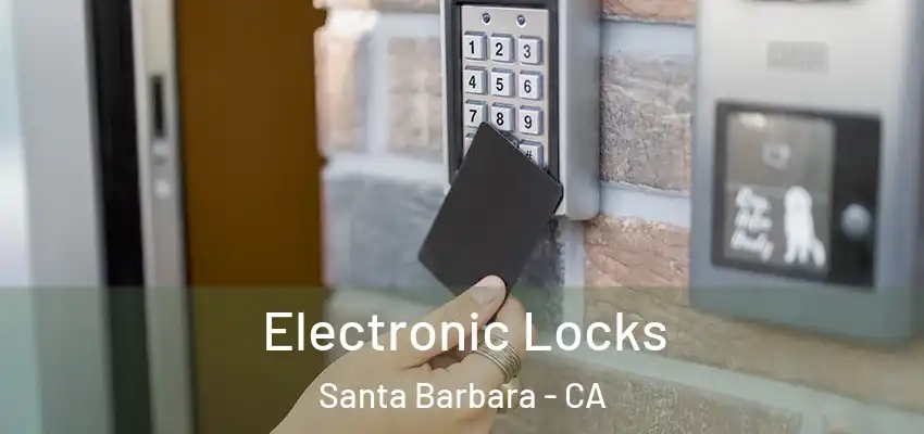  Electronic Locks Santa Barbara - CA