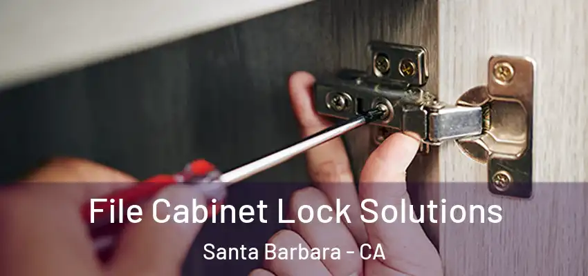  File Cabinet Lock Solutions Santa Barbara - CA