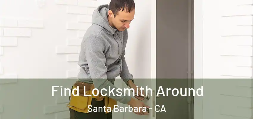  Find Locksmith Around Santa Barbara - CA