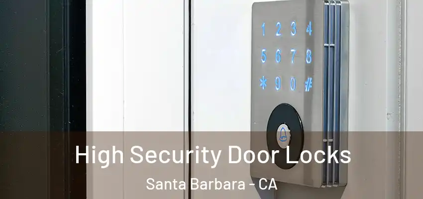  High Security Door Locks Santa Barbara - CA