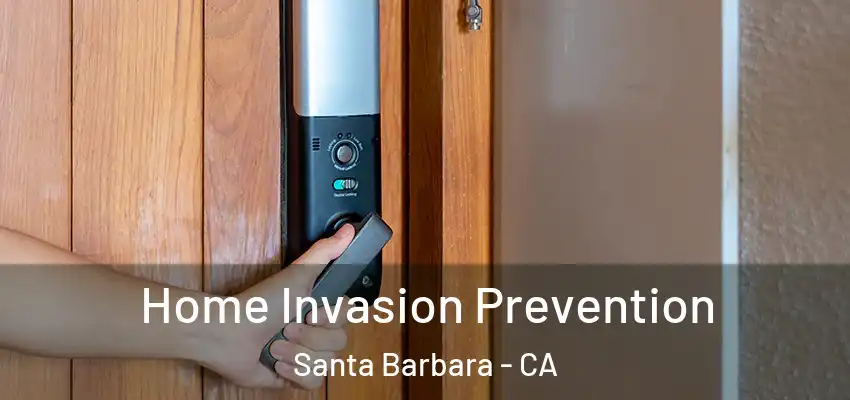  Home Invasion Prevention Santa Barbara - CA