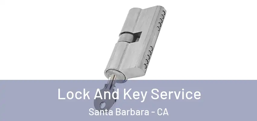  Lock And Key Service Santa Barbara - CA
