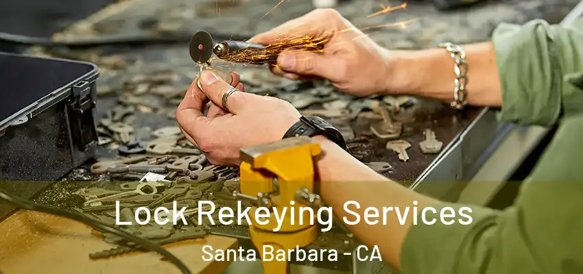  Lock Rekeying Services Santa Barbara - CA
