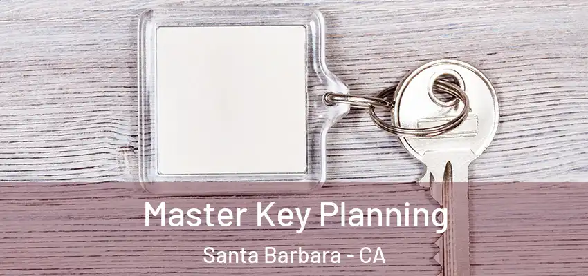 Master Key Planning Santa Barbara - CA
