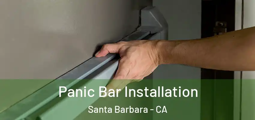  Panic Bar Installation Santa Barbara - CA