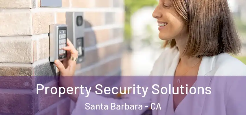  Property Security Solutions Santa Barbara - CA